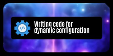 Writing code so that your software can be dynamically configured