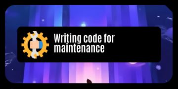 Writing code for maintainability